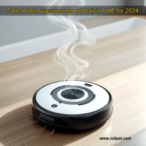 Read more about the article 5 best robot vacuums for pet hair  in UAE  for 2024