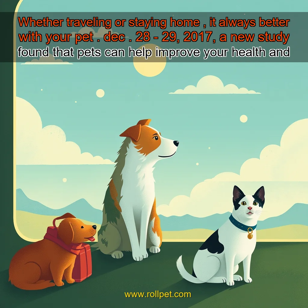 You are currently viewing Whether traveling or staying home , it always better with your pet . dec . 28 – 29, 2017, a new study found that pets can help improve your health and well-being. the study, published in the journal anthrozoos, examined the effects of pet ownership on mental and physical health.