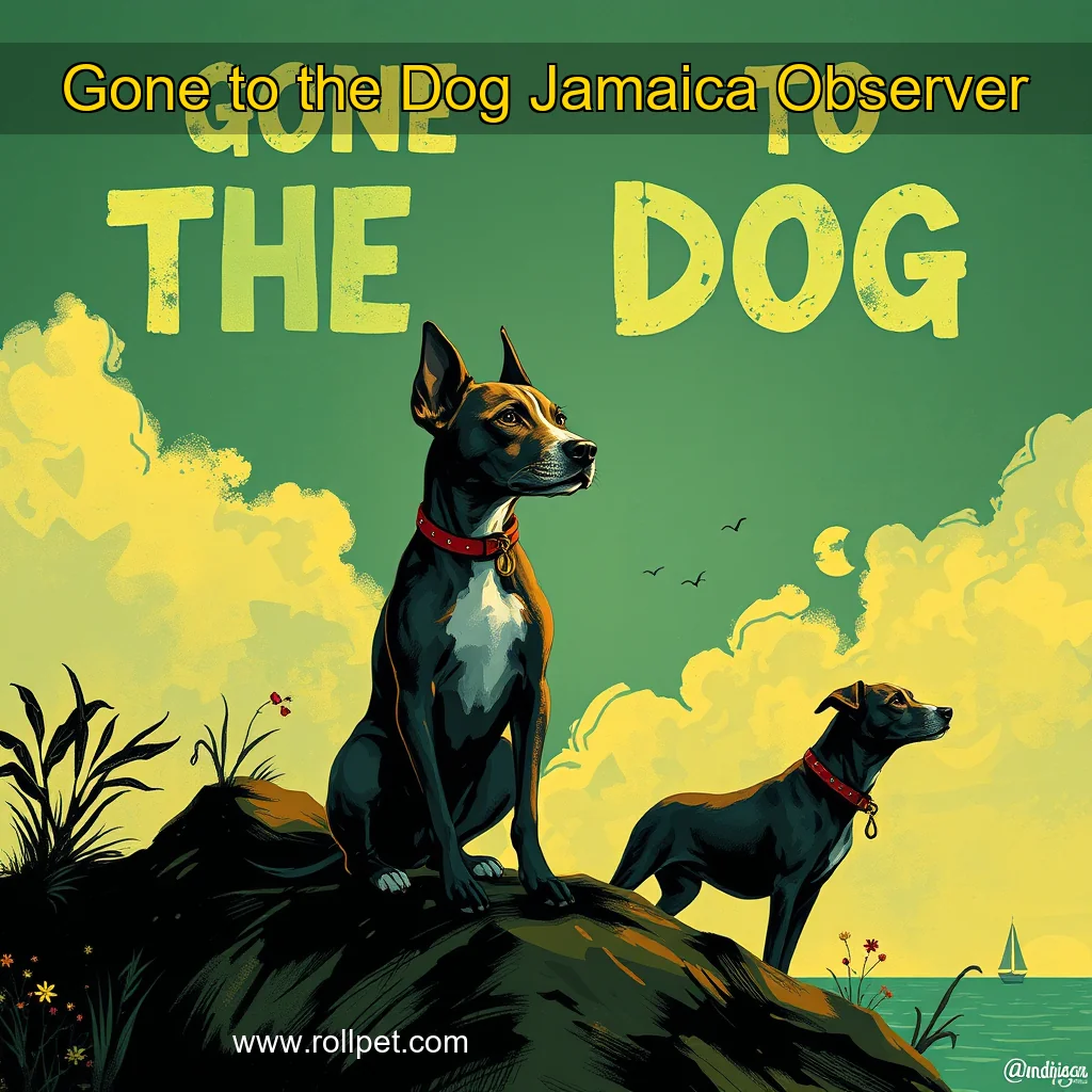 You are currently viewing Gone to the Dog  Jamaica Observer