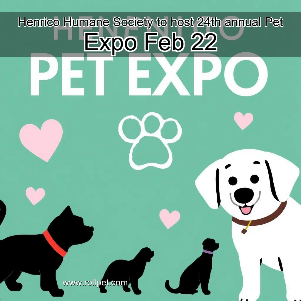 You are currently viewing Henrico Humane Society to host 24th annual Pet Expo Feb  22