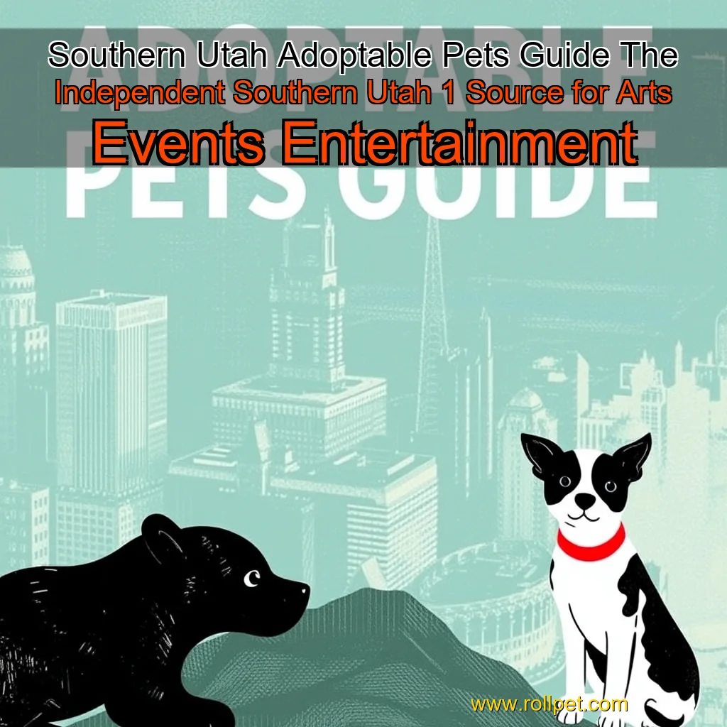You are currently viewing Southern Utah Adoptable Pets Guide  The Independent  Southern Utah  1 Source for Arts  Events  Entertainment