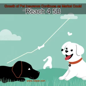Read more about the article Growth of Pet Insurance Continues as Market Could Reach 4  5B
