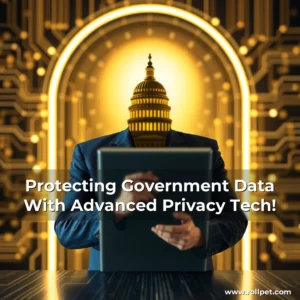 Artistic representation for Protecting Government Data With Advanced Privacy Tech!