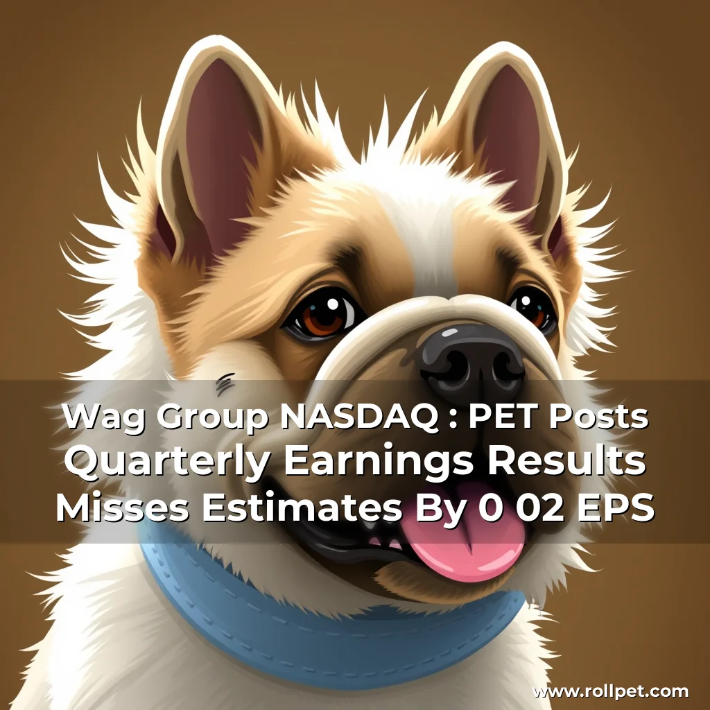You are currently viewing Wag  Group  NASDAQ : PET  Posts Quarterly Earnings Results  Misses Estimates By 0  02 EPS