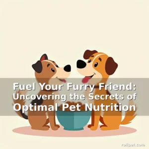 Artistic representation for Fuel Your Furry Friend: Uncovering the Secrets of Optimal Pet Nutrition