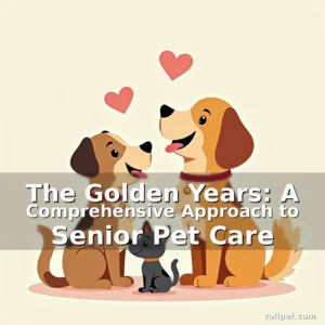 Read more about the article The Golden Years: A Comprehensive Approach to Senior Pet Care