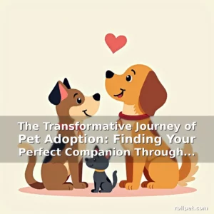 Artistic representation for The Transformative Journey of Pet Adoption: Finding Your Perfect Companion Through Rescue
