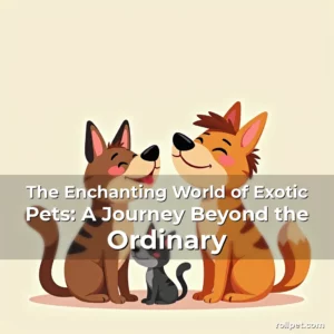 Artistic representation for The Enchanting World of Exotic Pets: A Journey Beyond the Ordinary